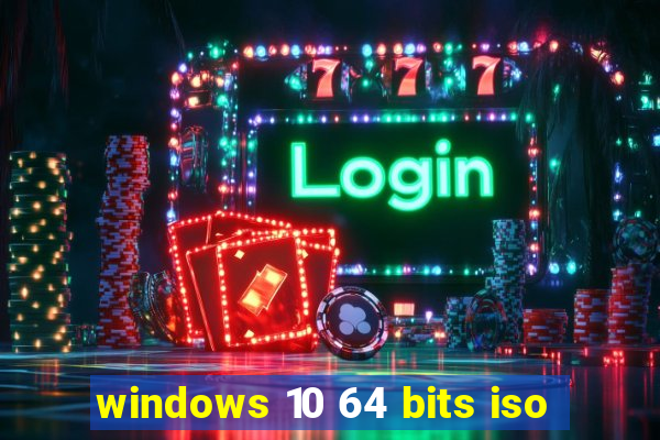 windows 10 64 bits iso